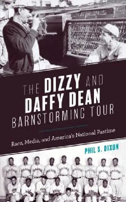 Dizzy and Daffy Dean Barnstorming Tour (English, Phil S. Dixon)
