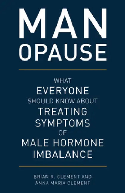 Man-Opause (English, Brian R. Clement | Anna Maria Clement)
