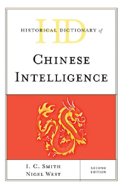 Historical Dictionary of Chinese Intelligence (English, I. C. Smith | Nigel West)