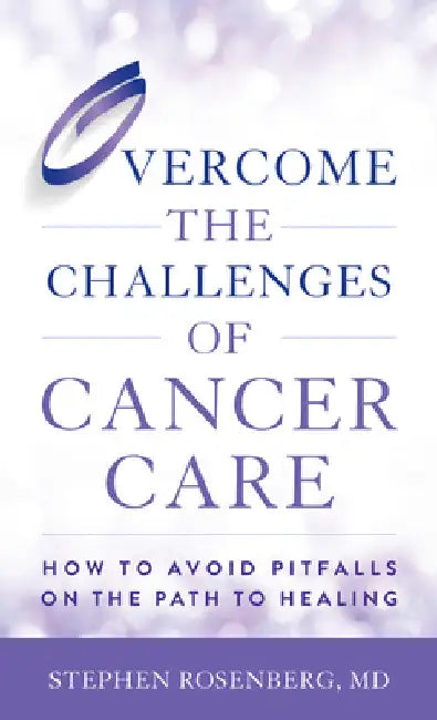 Overcome the Challenges of Cancer Care (English, Stephen Rosenberg)