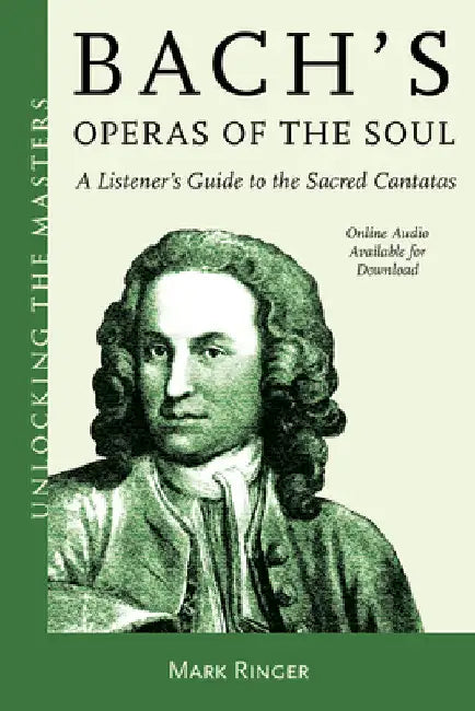Bach's Operas of the Soul (English, Mark Ringer)