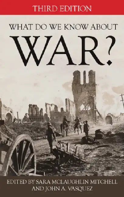 What Do We Know about War? (English, Sara McLaughlin Mitchell | John a. Vasquez)