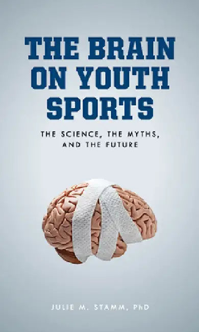 Brain on Youth Sports (English, Julie M. Stamm)