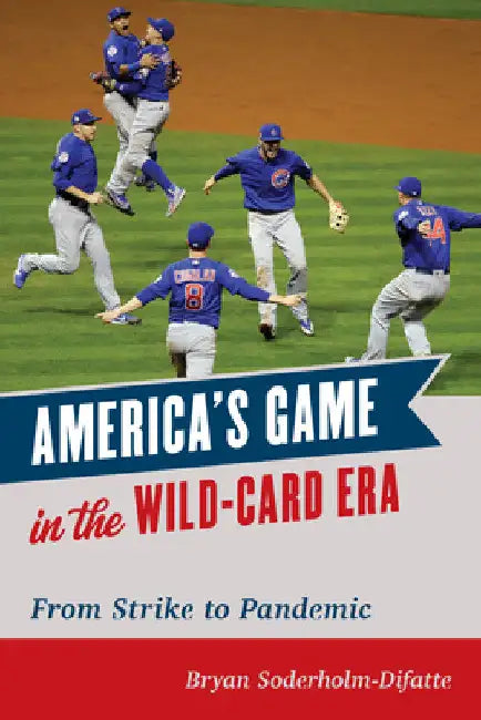 America's Game in the Wild-Card Era (English, Bryan Soderholm-Difatte)