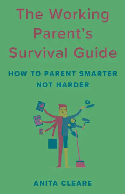 Working Parent's Survival Guide (English, Anita Cleare)