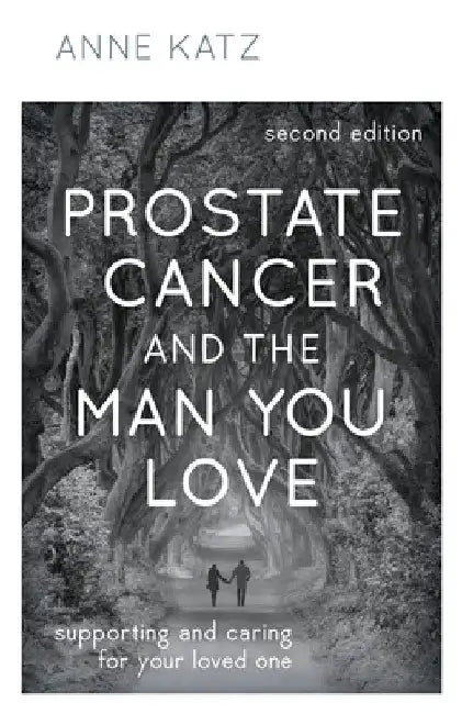 Prostate Cancer and the Man You Love (English, Anne Katz)