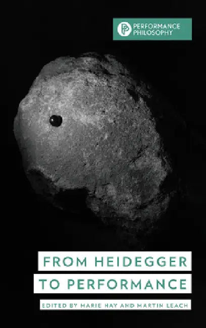 From Heidegger to Performance (English, Marie Hay | Martin Leach)