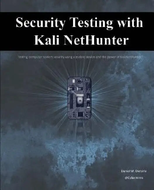 Security Testing with Kali NetHunter (English, Daniel W. Dieterle)