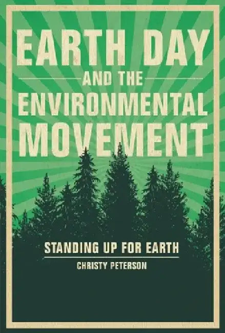Earth Day and the Environmental Movement (English, Christy Peterson)