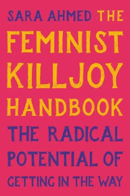 The Feminist Killjoy Handbook (English, Sara Ahmed)
