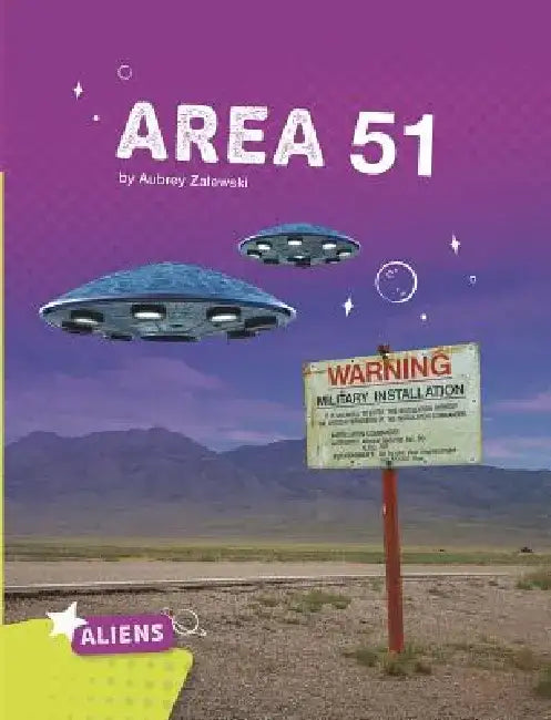 Area 51 Alien and UFO Mysteries (English, Aubrey Zalewski)