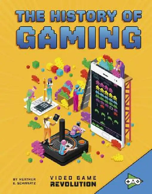 The History of Gaming (English, Heather E. Schwartz)