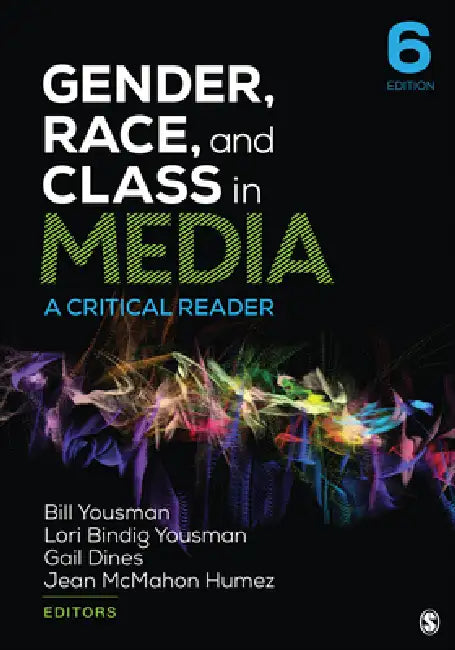 Gender, Race, and Class in Media (English, William E. Yousman | Lori Bindig Yousman | Gail Dines)