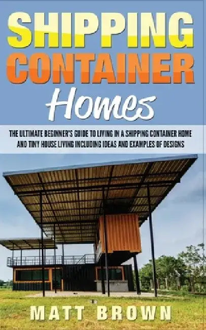Shipping Container Homes (English, Matt Brown)