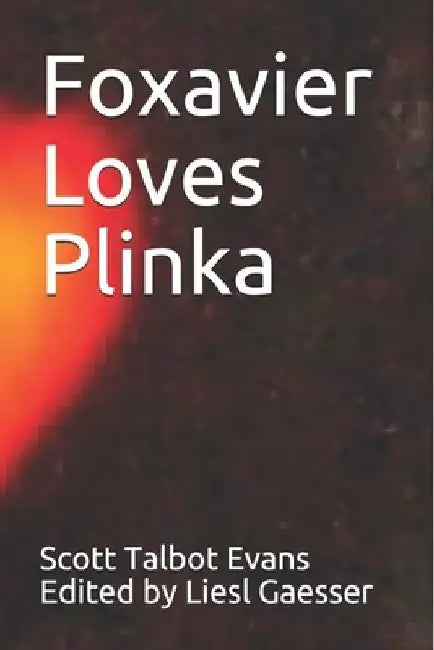 Foxavier Loves Plinka (English, Liesl Ann Gaesser)