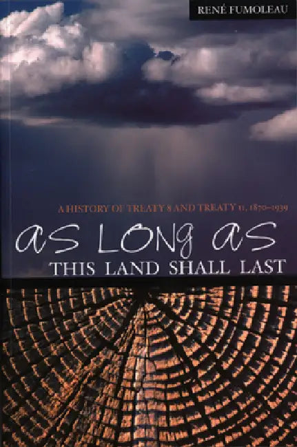 As Long as This Land Shall Last (English, Rene Fumoleau | Joanne Barnaby)