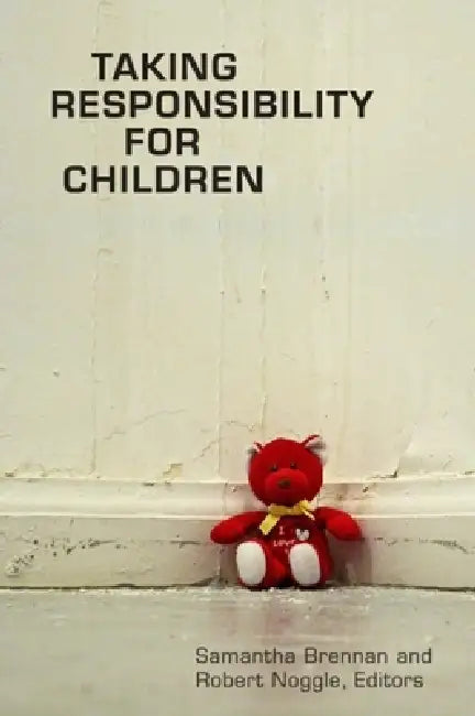 Taking Responsibility for Children (English, Samantha Brennan | Robert Noggle)