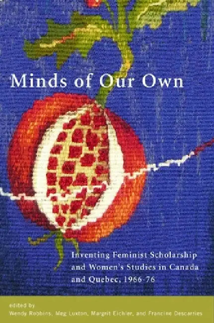 Minds of Our Own (English, Wendy Robbins | Meg Luxton | Margrit Eichler)