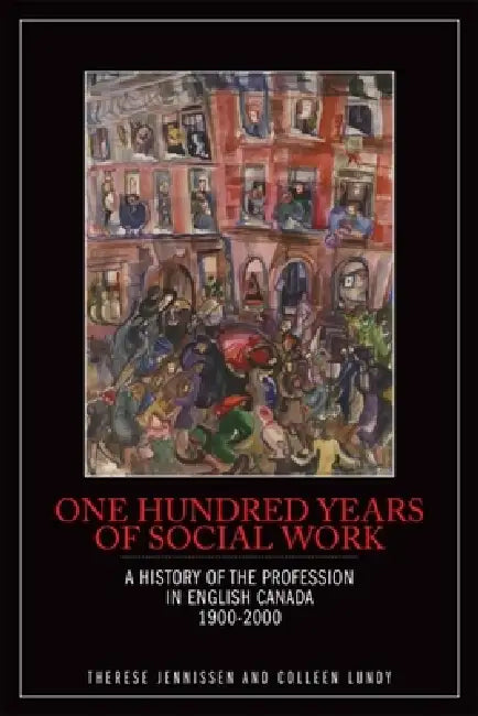 One Hundred Years of Social Work (English, Therese Jennissen | Colleen Lundy)