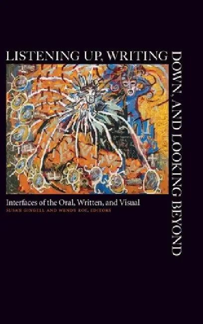 Listening Up, Writing Down, and Looking Beyond (English, Susan Gingell | Wendy Roy)