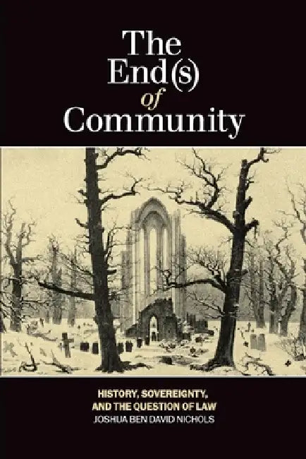 The End(s) of Community (English, Joshua Ben David Nichols)