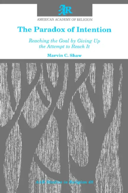 The Paradox of Intention (English, Marvin C. Shaw)