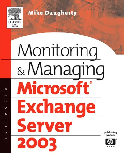 Monitoring and Managing Microsoft Exchange Server 2003 (English, Mike Daugherty | Mike Daughtery)