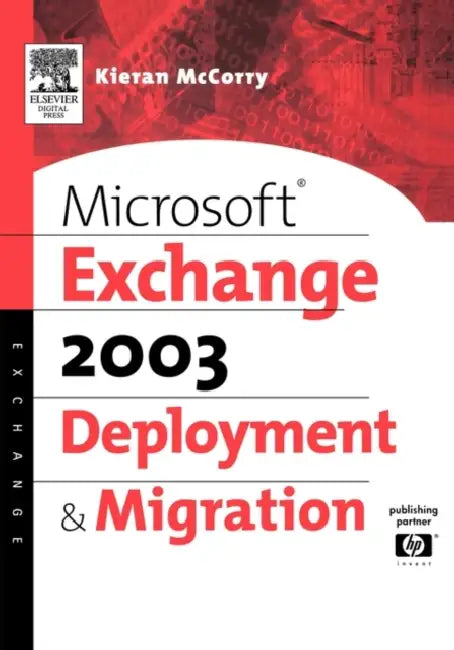Microsoft Exchange 2003 Deployment and Migration (English, Kieran McCorry)