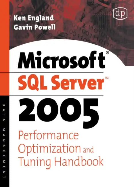 Microsoft SQL Server 2005 Performance Optimization and Tuning Handbook (English, Ken England | Gavin Powell)