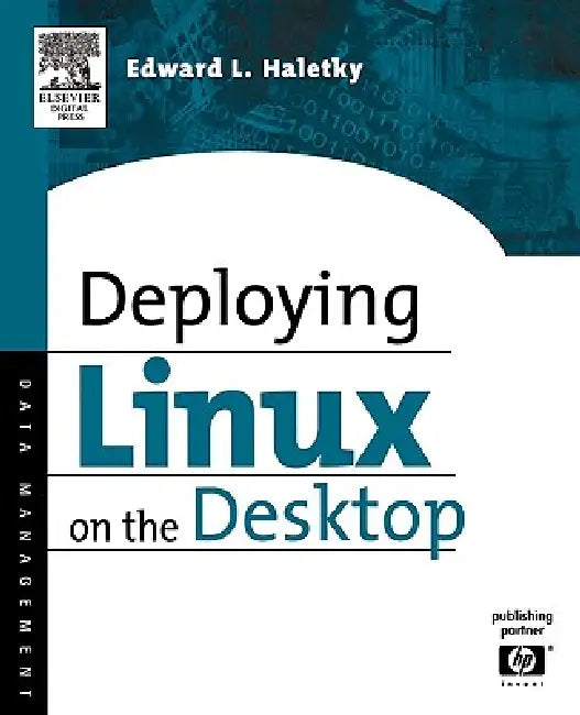 Deploying Linux on the Desktop (English, Edward Haletky)