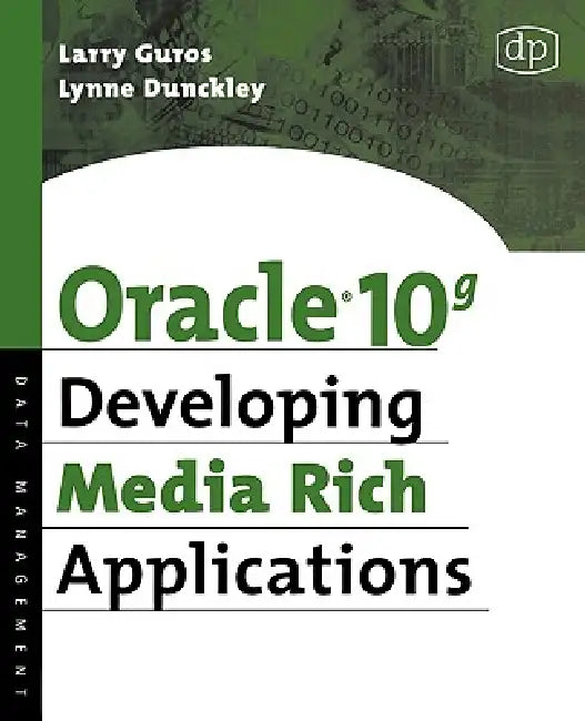 Oracle 10g Developing Media Rich Applications (English, Lynne Dunckley | Larry Guros)