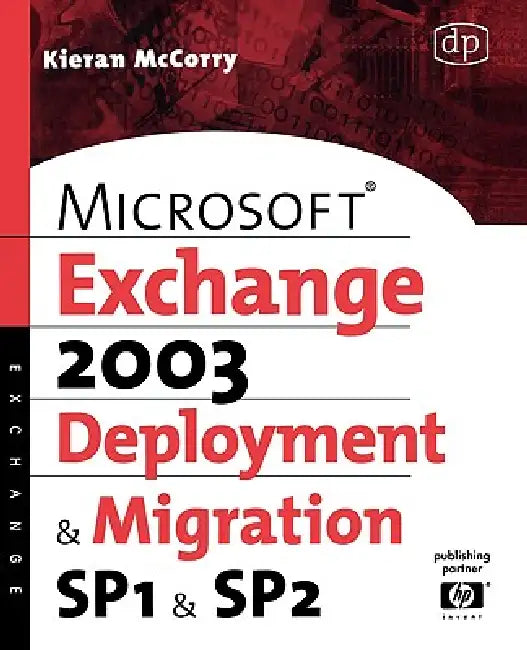 Microsoft Exchange Server 2003 Deployment and Migration (English, Kieran McCorry)