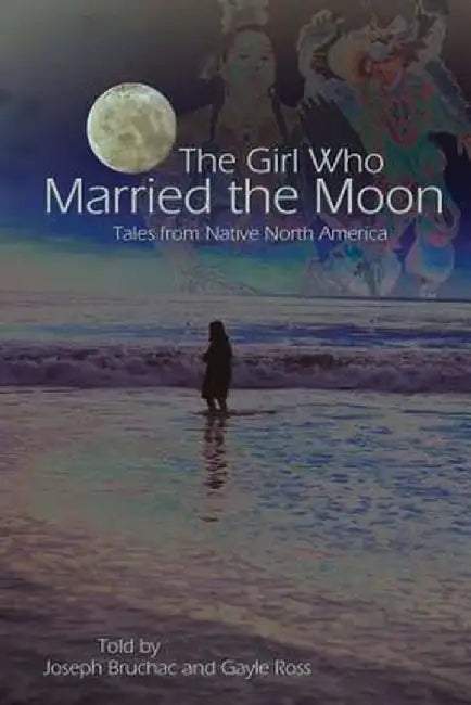 The Girl Who Married the Moon (English, Joseph Bruchac)