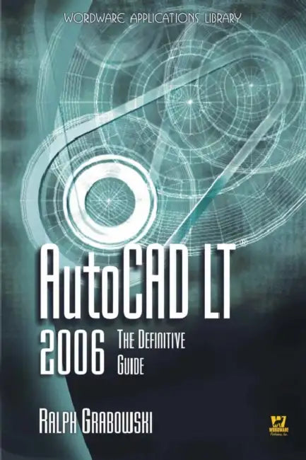 AutoCAD LT 2006 (English, Ralph Grabowski)
