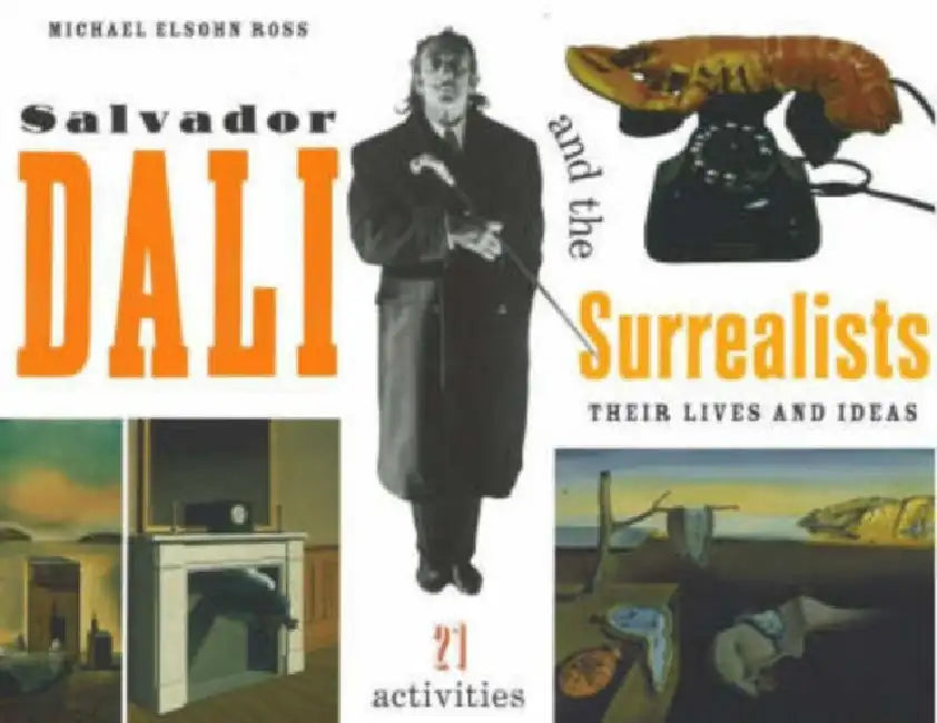 Salvador Dalí and the Surrealists (English, Michael Elsohn Ross)