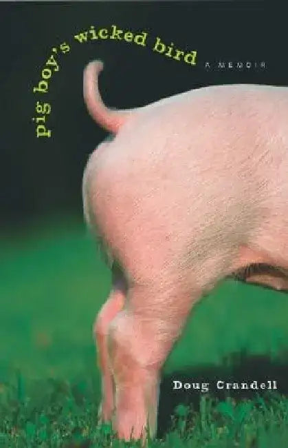 Pig Boy's Wicked Bird (English, Doug Crandell)