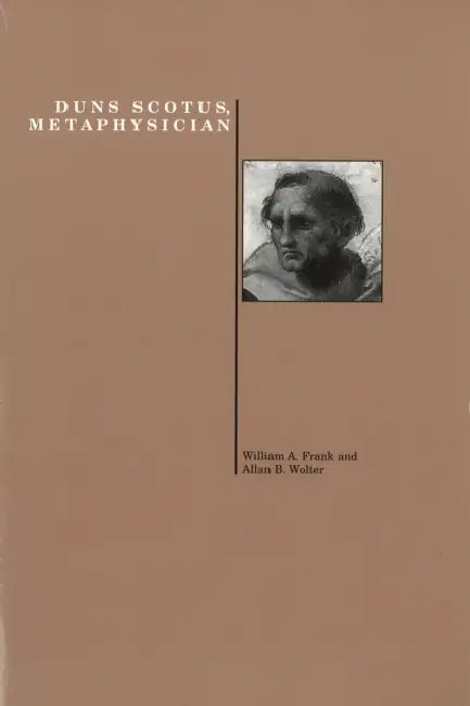 Duns Scotus, Metaphysician (English, William A. Frank | Allan B. Wolter)