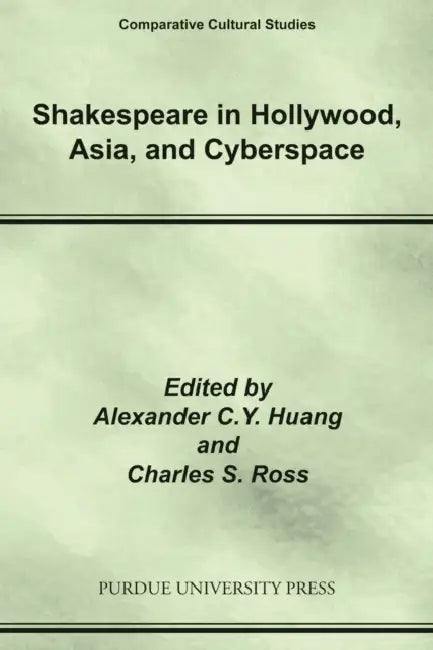 Shakespeare in Hollywood, Asia, and Cyberspace (English, Alexa Huang | Charles Ross)