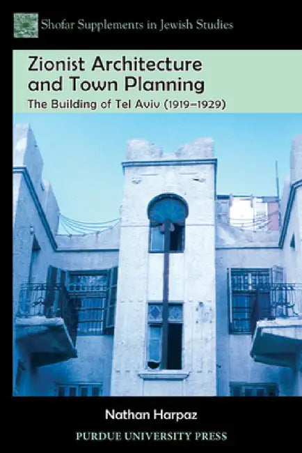 Zionist Architecture and Town Planning (English, Nathan Harpaz)