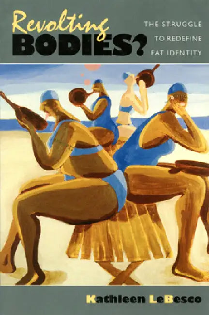 Revolting Bodies? (English, Kathleen Lebesco | Kathleen A. Lebesco)