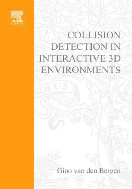 Collision Detection in Interactive 3D Environments (English, Gino Van Den Bergen)