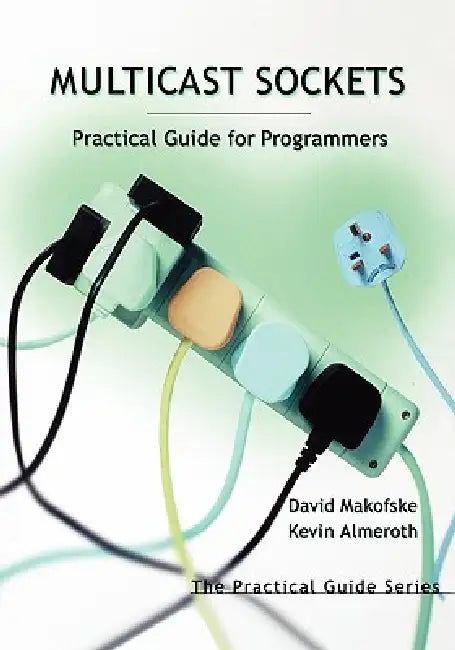 Multicast Sockets (English, Kevin C. Almeroth | David Makofske | David B. Makofske)