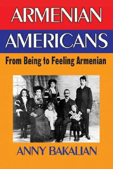 Armenian-Americans (English, Anny Bakalian)