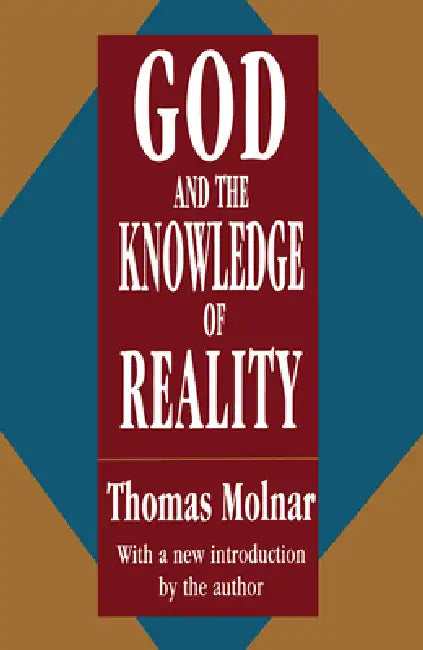 God and the Knowledge of Reality (English, Thomas Molnar)