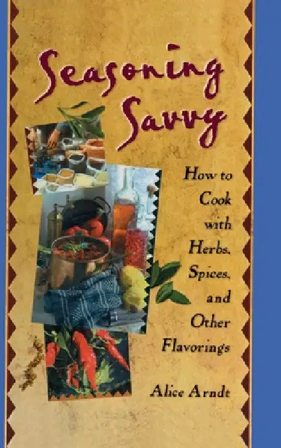 Seasoning Savvy (English, Alice Arndt)
