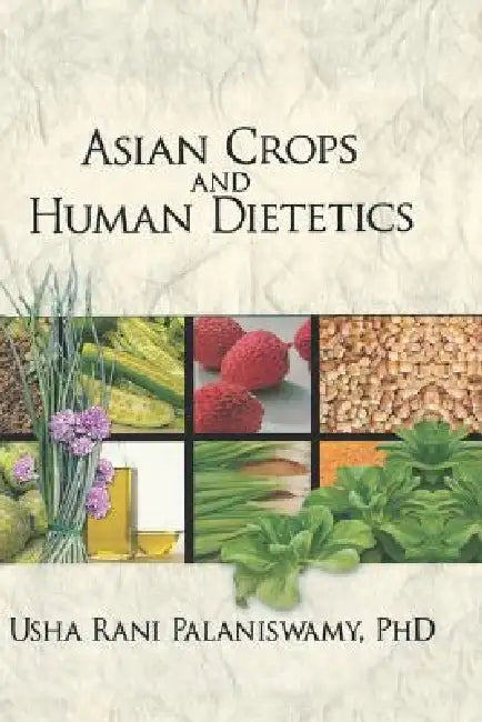 Asian Crops and Human Dietetics (English, Usha Palaniswamy)