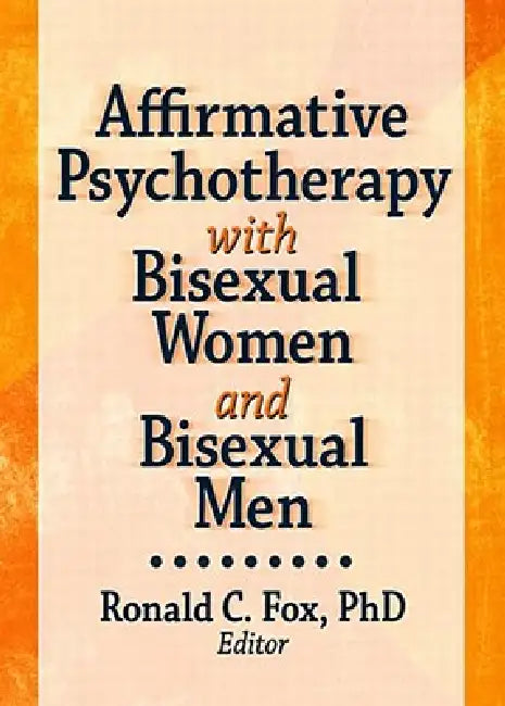 Affirmative Psychotherapy with Bisexual Women and Bisexual Men (English, Ronald C. Fox)