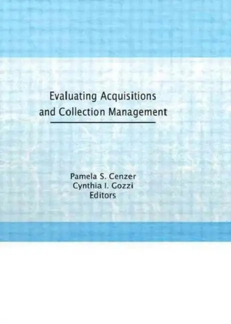Evaluating Acquisitions and Collection Management (English, Linda S Katz)
