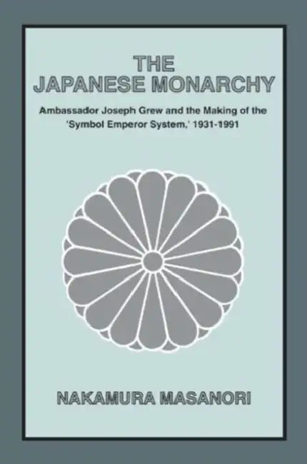 The Japanese Monarchy, 1931-91 (English, Masanori Nakamura)