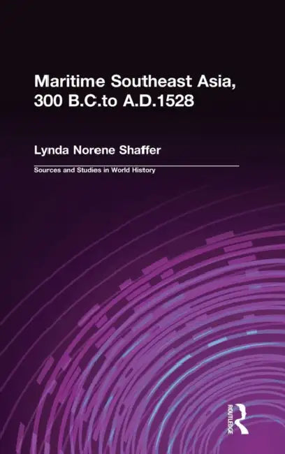 Maritime Southeast Asia to 500 (English, Lynda Norene Shaffer)